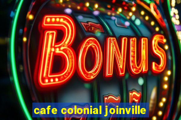 cafe colonial joinville